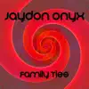 Jaydon Onyx - Family Ties - Single